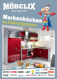 MÖBELIX Möbelix Markenküchen zu Diskontpreisen 15.03. - 31.12.2013 März 2013 KW11 MÖBELIX Möbelix Markenküchen zu Diskontpreisen 15.03. - 31.12.2013 März 2013 KW11