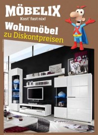 MÖBELIX Möbelix Wohnmöbel zu Diskontpreisen 21.06. - 31.12.2013 Juni 2013 KW25 MÖBELIX Möbelix Wohnmöbel zu Diskontpreisen 21.06. - 31.12.2013 Juni 2013 KW25