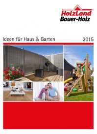 Bauer Holz GmbH & Co. Ideen für Haus & Garten 2015 Mai 2015 KW19
